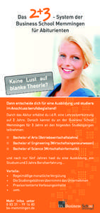 Bachelor of Arts (Betriebswirtschaftslehre) Bachelor of Engineering (Wirtschaftsingenieurwesen) Bachelor of Science (Wirtschaftsinformatik) Bachelor of Arts (Betriebswirtschaftslehre) Bachelor of Engineering (Wirtschaft