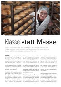 58 | Publireportage  Hat ein Faible für Brot nach Hausfrauenart: Chefbäcker Oliver Hiestand. Klasse statt Masse Fredy’s Backwaren feiert das Zehnjährige. Die Premium-Bäckerei aus