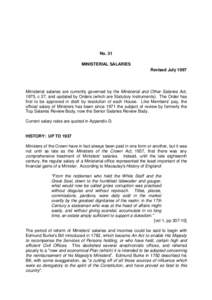 No. 31 MINISTERIAL SALARIES Revised July 1997 Ministerial salaries are currently governed by the Ministerial and Other Salaries Act, 1975, c 27, and updated by Orders (which are Statutory Instruments). The Order has