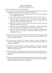 Objects of APA
 Ltd Version 2.02 dated 9th March 2010 The objects for which the Association is established are: (1) To co-ordinate and promote network technology developments and advances in networkbased applications and