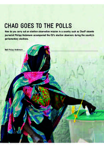 EXPONIERT  CHAD GOES TO THE POLLS How do you carry out an election observation mission in a country such as Chad? akzente journalist Philipp Hedemann accompanied the EU’s election observers during the country’s parli