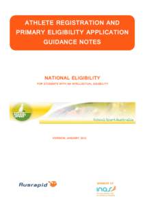 ATHLETE REGISTRATION AND PRIMARY ELIGIBILITY APPLICATION GUIDANCE NOTES NATIONAL ELIGIBILITY FOR STUDENTS WITH AN INTELLECTUAL DISABILITY
