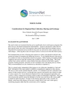 WHITE PAPER  Considerations for Regional Data Collection, Sharing and Exchange Bruce Schmidt, StreamNet Program Manager and The StreamNet Steering Committee