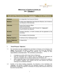 Millennium & Copthorne Hotels plc (the “Company”) Audit and Risk Committee (the “Committee”) – Terms of Reference Chairman  An independent Non-Executive Director