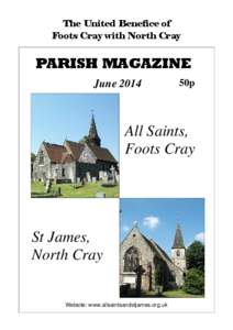 The United Benefice of Foots Cray with North Cray PARISH MAGAZINE June 2014