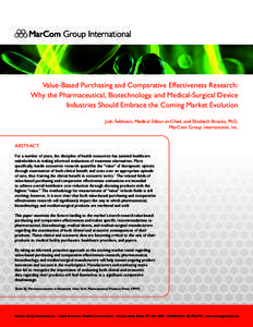 Value-Based Purchasing and Comparative Effectiveness Research: Why the Pharmaceutical, Biotechnology, and Medical-Surgical Device Industries Should Embrace the Coming Market Evolution Josh Feldstein, Medical Editor-in-Ch