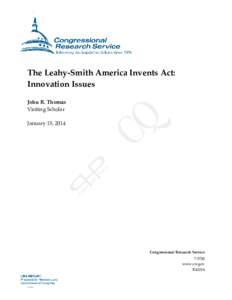 .  The Leahy-Smith America Invents Act: Innovation Issues John R. Thomas Visiting Scholar