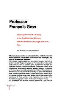 Professor François Gros Honorary Permanent Secretary of the Académie des Sciences; Emeritus Professor at Collège de France, Paris