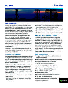 FACT SHEET  EdgeFrontier® Integrating data from multiple sources is essential for making smarter decisions. With limited budgets and a changing technology landscape, you need flexible software solutions that easily