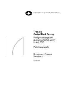 Triennial Central Bank Survey - Foreign exchange and derivatives market activity in April[removed]Preliminary results