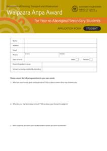 Walpaara Anpa Award Department of Planning, Transport and Infrastructure for Year 10 Aboriginal Secondary Students APPLICATION FORM