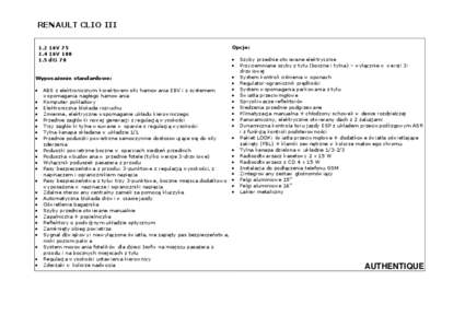 RENAULT CLIO III 1.2 16V[removed]16V[removed]dCi 70 Wyposażenie standardowe: •