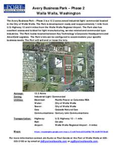 Avery Business Park – Phase 2 Walla Walla, Washington The Avery Business Park – Phase 2 is a 12.3 acres zoned industrial light/commercial located in the City of Walla Walla. The Park is development ready and is appro