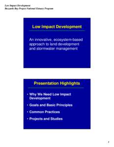 Low Impact Development Buzzards Bay Project National Estuary Program Low Impact Development An innovative, ecosystem-based approach to land development