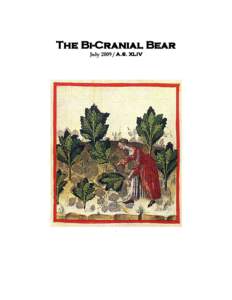 The Bi-Cranial Bear July[removed]A.S. XLIV .  This is the July, 2009 Issue of the Bi-Cranial Bear,