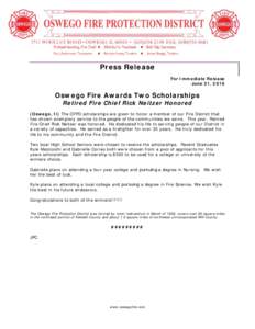 Press Release For Immediate Release June 21, 2016 Oswego Fire Awards Two Scholarships Retired Fire Chief Rick Neitzer Honored