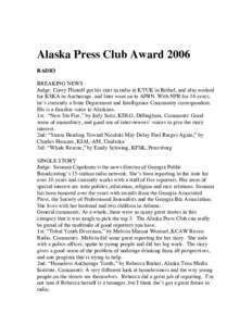 Alaska Press Club Award 2006 RADIO BREAKING NEWS Judge: Corey Flintoff got his start in radio at KYUK in Bethel, and also worked for KSKA in Anchorage, and later went on to APRN. With NPR for 16 years, he’s currently a