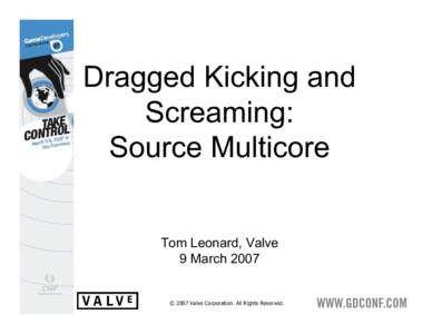 Microsoft PowerPoint - GDC2007_Leonard_Tom_SourceMulticore.ppt