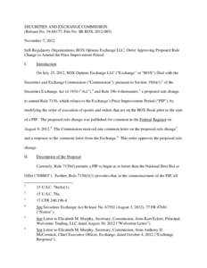 SECURITIES AND EXCHANGE COMMISSION (Release No[removed]; File No. SR-BOX[removed]November 7, 2012 Self-Regulatory Organizations; BOX Options Exchange LLC; Order Approving Proposed Rule Change to Amend the Price Improv