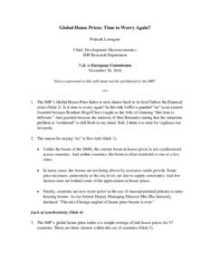 Global House Prices: Time to Worry Again? Prakash Loungani Chief, Development Macroeconomics IMF Research Department Talk at European Commission November 30, 2016