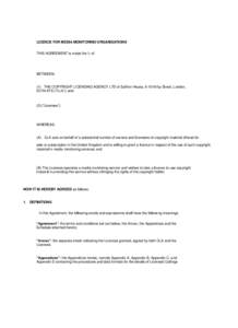 LICENCE FOR MEDIA MONITORING ORGANISATIONS THIS AGREEMENT is made the 1st of BETWEEN:  (1) THE COPYRIGHT LICENSING AGENCY LTD of Saffron House, 6-10 Kirby Street, London,