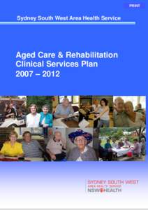 PRINT  Sydney South West Area Health Service Aged Care & Rehabilitation Clinical Services Plan