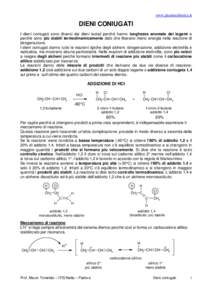 www.pianetachimica.it  DIENI CONIUGATI I dieni coniugati sono diversi dai dieni isolati perché hanno lunghezze anomale dei legami e perché sono più stabili termodinamicamente dato che liberano meno energia nella reazi