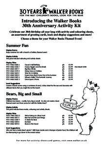 Introducing the Walker Books 30th Anniversary Activity Kit Celebrate our 30th birthday all year long with activity and colouring sheets, an assortment of greeting cards, book and display suggestions and more! Choose a th