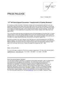 PRESS RELEASE Zeist, 17 October 2011 “27th IAF World Apparel Convention: Transformation of Fashion Business” An increasing number of brands in the fashion industry are moving production back from low-cost workshops i