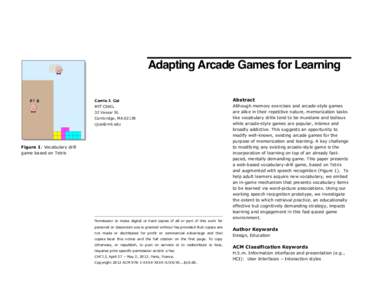 Adapting Arcade Games for Learning Carrie J. Cai Abstract  MIT CSAIL