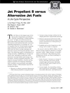 Air Force Institute of Technology  Jet Propellant 8 versus Alternative Jet Fuels A Life-Cycle Perspective Lt Col Peter P. Feng, PE, PhD, USAF