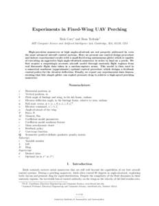 Experiments in Fixed-Wing UAV Perching Rick Cory∗ and Russ Tedrake† MIT Computer Science and Artificial Intelligence Lab, Cambridge, MA, 02139, USA High-precision maneuvers at high angles-of-attack are not properly a