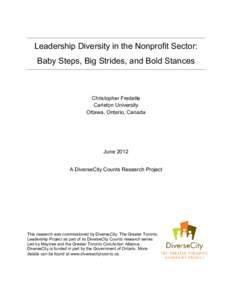 Leadership Diversity in the Nonprofit Sector: Baby Steps, Big Strides, and Bold Stances Christopher Fredette Carleton University Ottawa, Ontario, Canada