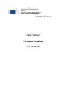 EUROPEAN COMMISSION EUROSTAT Directorate D: Government Finance Statistics (GFS) Unit D-2: Excessive deficit procedure (EDP) 1  Luxembourg, 30 August 2013