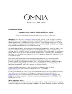 FOR IMMEDIATE RELEASE OMNIA SAN DIEGO OPENS ITS DOORS ON THURSDAY, APRIL 30 Calvin Harris scheduled for special guest performance on Friday, May 1 SAN DIEGO (April 28, 2015) – OMNIA San Diego will open its doors for th