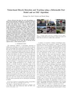 Vision-based Bicycle Detection and Tracking using a Deformable Part Model and an EKF Algorithm Hyunggi Cho, Paul E. Rybski and Wende Zhang Abstract— Bicycles that share the road with intelligent vehicles present partic