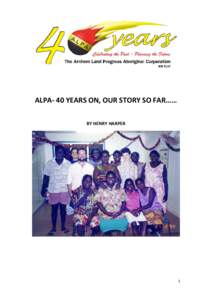 ALPA- 40 YEARS ON, OUR STORY SO FAR…… BY HENRY HARPER 1  Mission Statement