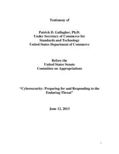 Testimony of  Patrick D. Gallagher, Ph.D. Under Secretary of Commerce for Standards and Technology United States Department of Commerce