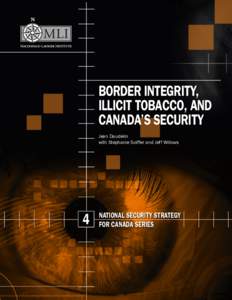 BORDER INTEGRITY, ILLICIT TOBACCO, AND CANADA’S SECURITY Jean Daudelin with Stephanie Soiffer and Jeff Willows