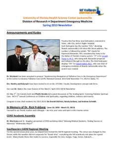 University of Florida Health Science Center Jacksonville Division of Research ♦ Department Emergency Medicine Spring 2013 Newsletter ___________________________________________________________________ Announcements and