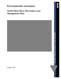 Environmental Assessment North Platte River Recreation Area Management Plan High Desert District: Rawlins Field Office, Wyoming