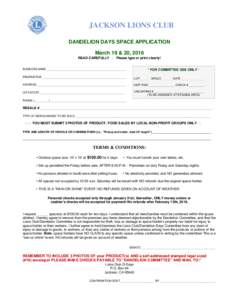 JACKSON LIONS CLUB DANDELION DAYS SPACE APPLICATION March 19 & 20, 2016 READ CAREFULLY · Please type or print clearly! BUSINESS NAME __________________________________________________ PROPRIETOR ________________________