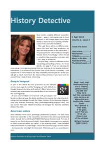 History Detective New month; a slightly different newsletter design – again (I will explain why in Rave Reviews). It will change again (sorry about that!) as I have run out of ‘playing’ time because of this and oth