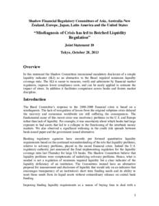 Shadow Financial Regulatory Committees of Asia, Australia-New Zealand, Europe, Japan, Latin America and the United States “Misdiagnosis of Crisis has led to Botched Liquidity Regulation”� Joint Statement 10