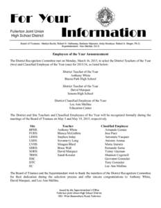 For Your Information Fullerton Joint Union High School District  Board of Trustees: Marilyn Buchi, Robert N. Hathaway, Barbara Kilponen, Andy Montoya, Robert A. Singer, Ph.D.