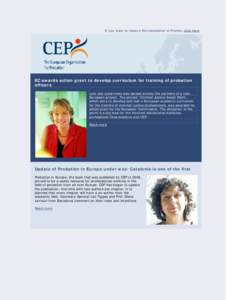 If you want to receive this newsletter in French, click here  EC awards action grant to develop curriculum for training of probation officers Late July good news was spread among the partners of a new European project. T