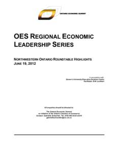 OES REGIONAL ECONOMIC LEADERSHIP SERIES NORTHWESTERN ONTARIO ROUNDTABLE HIGHLIGHTS JUNE 19, 2012  In association with: