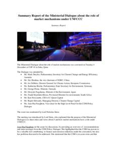 Summary Report of the Ministerial Dialogue about the role of market mechanisms under UNFCCC Summary Report The Ministerial Dialogue about the role of market mechanisms was convened on Tuesday 4 December at COP 18 in Doha