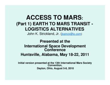 ACCESS TO MARS:   SPACE TRANSPORT AND THE HUMAN MARS ENTERPRISE John K. Strickland, Jr. ([removed])