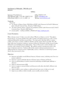 Introduction to Philosophy – PHI 300, sec 01 Fall 2011 Syllabus Instructor: Brian Robinson Class Meeting: MWF 11:00 AM; MAK B[removed]Office Hours: MWF 8–9; 10–11; MW 3–4